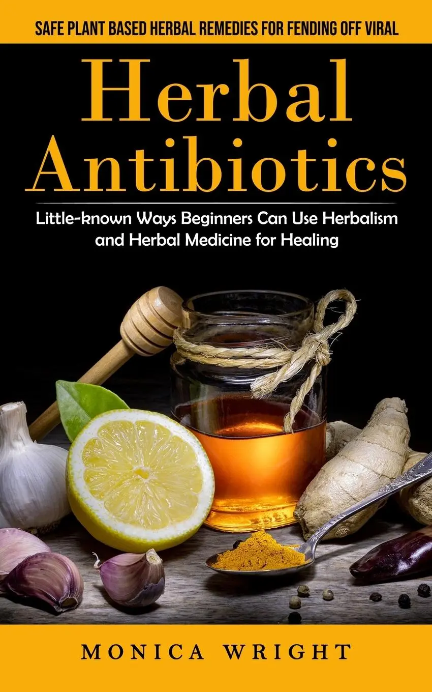 Cover: 9781998901500 | Herbal Antibiotics | Monica Wright | Taschenbuch | Englisch | 2023