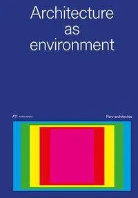 Cover: 9783038601500 | Architecture as Environment | Parc architectes | Emeric Lambert | Buch