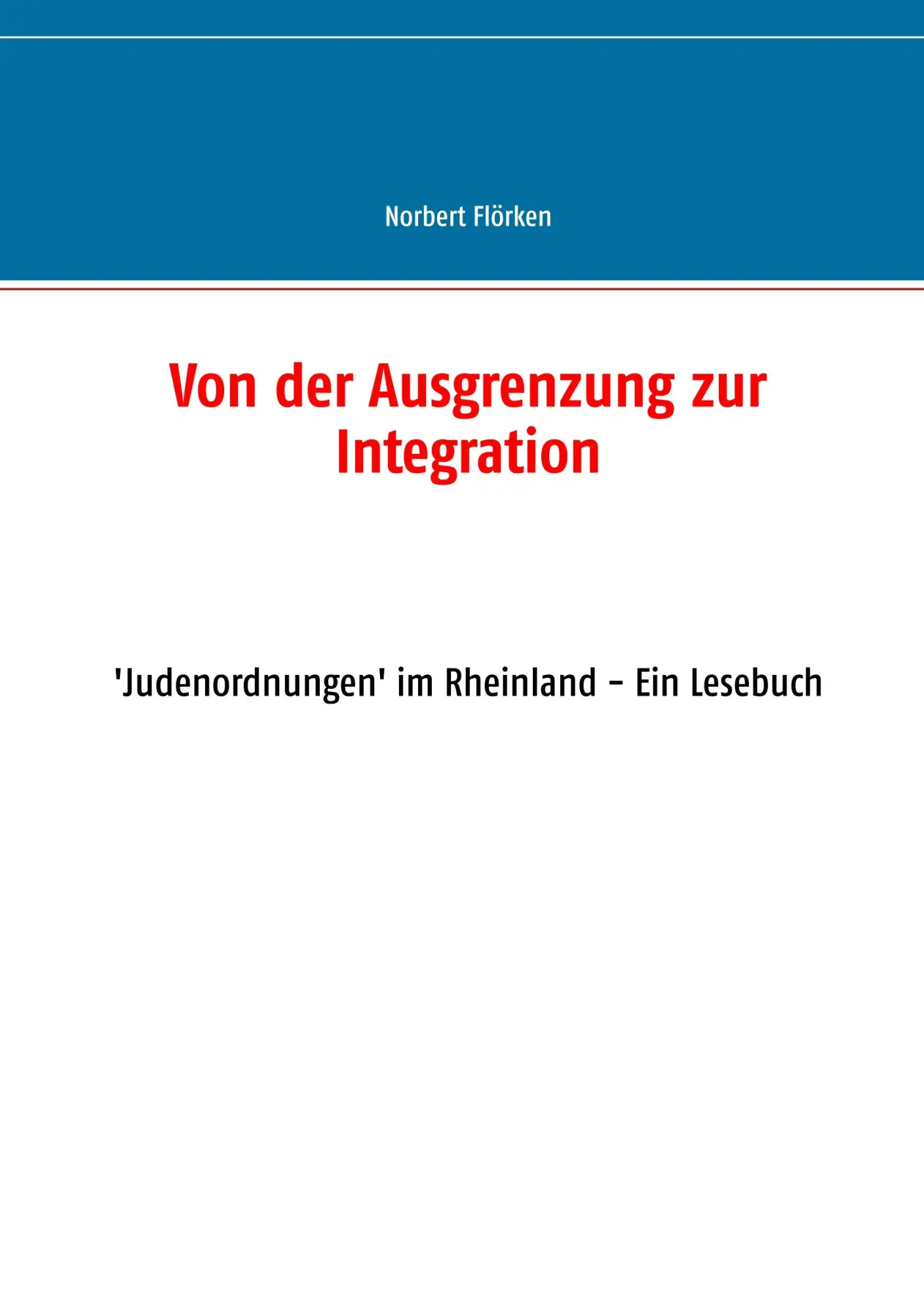 Cover: 9783744881500 | Von der Ausgrenzung zur Integration | Norbert Flörken | Taschenbuch