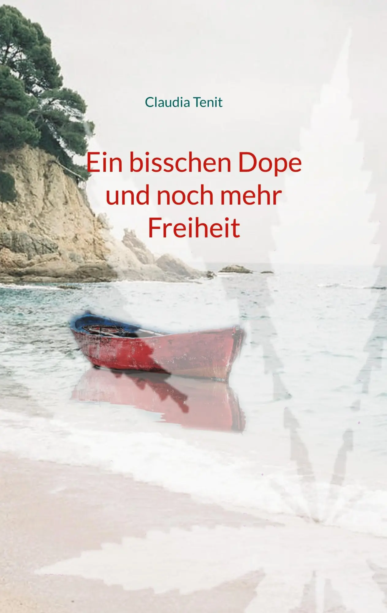 Cover: 9783756211500 | Ein bisschen Dope und noch mehr Freiheit | Claudia Tenit | Taschenbuch
