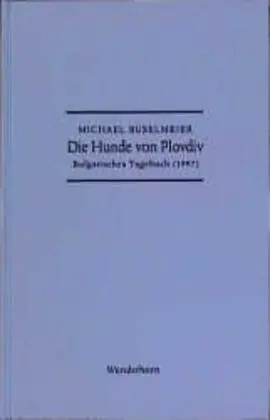 Cover: 9783884231500 | Die Hunde von Plovdiv | Bulgarisches Tagebuch (1997) | Buselmeier
