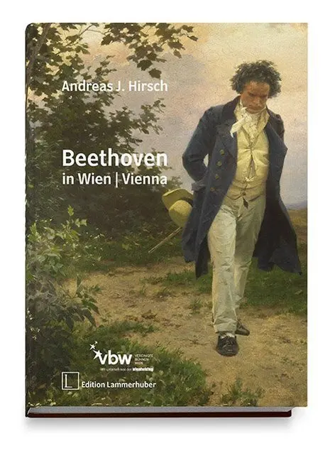 Cover: 9783903101500 | Beethoven in Wien / Vienna | Andreas J. Hirsch | Buch | 216 S. | 2019