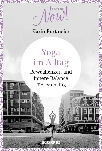 Cover: 9783958031500 | Edition NOW! Yoga im Alltag | Karin Furtmeier | Buch | 120 S. | 2018
