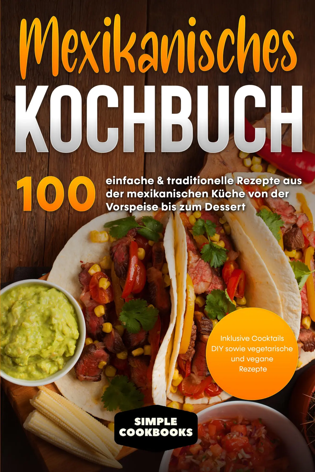 Cover: 9783989101500 | Mexikanisches Kochbuch: 100 einfache &amp; traditionelle Rezepte aus...