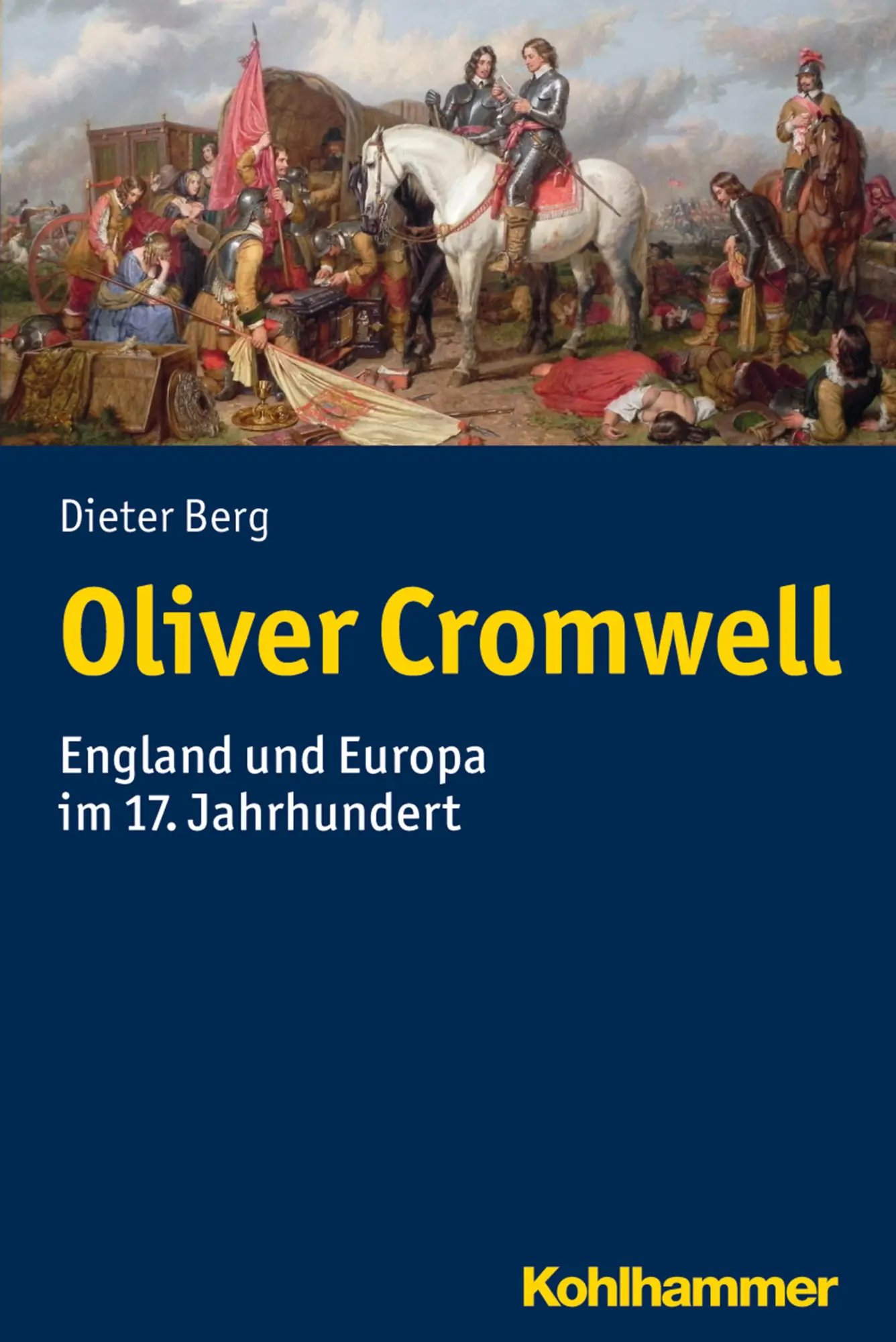 Cover: 9783170331600 | Oliver Cromwell | England und Europa im 17. Jahrhundert | Dieter Berg