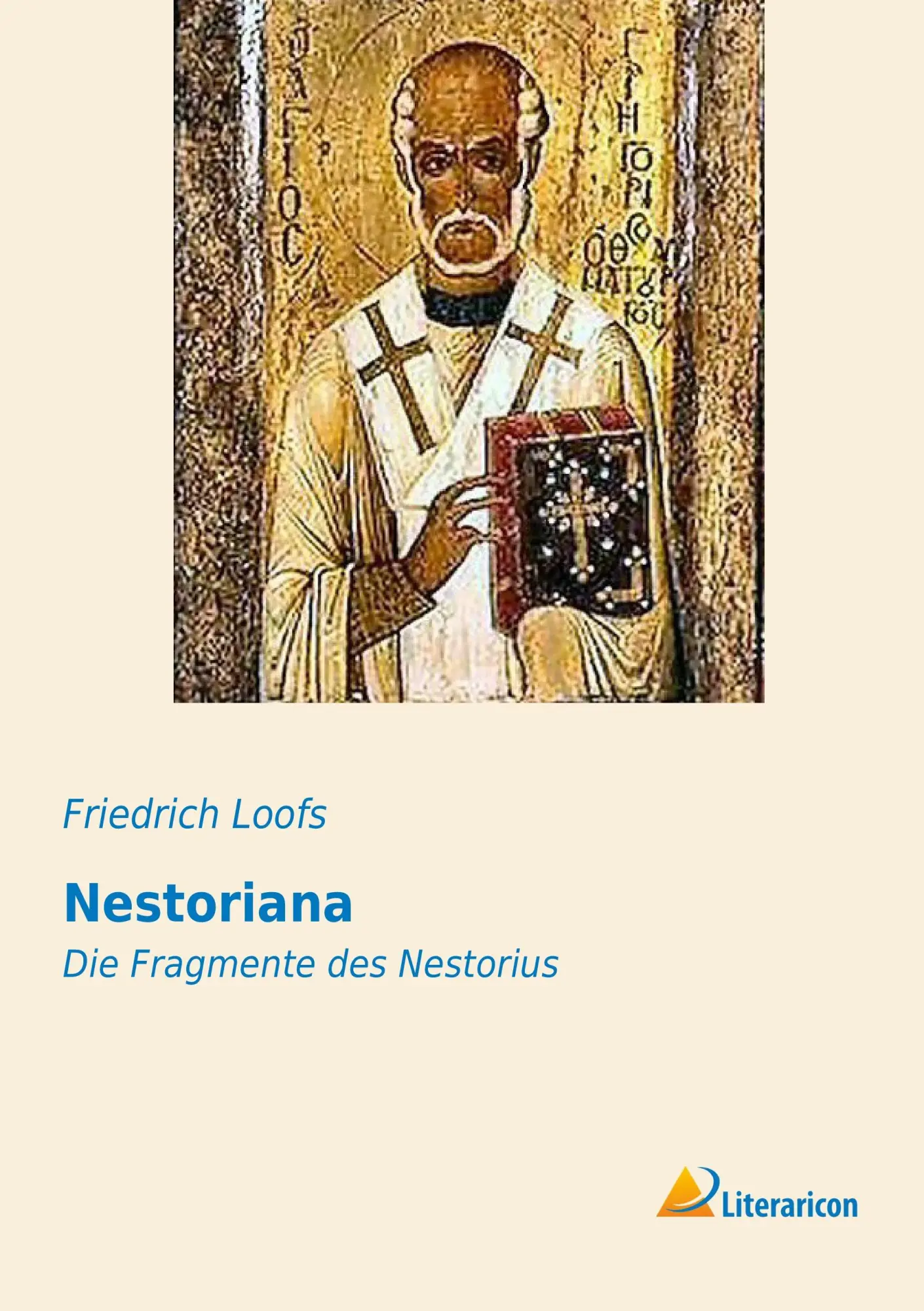 Cover: 9783956971600 | Nestoriana | Die Fragmente des Nestorius | Friedrich Loofs | Buch