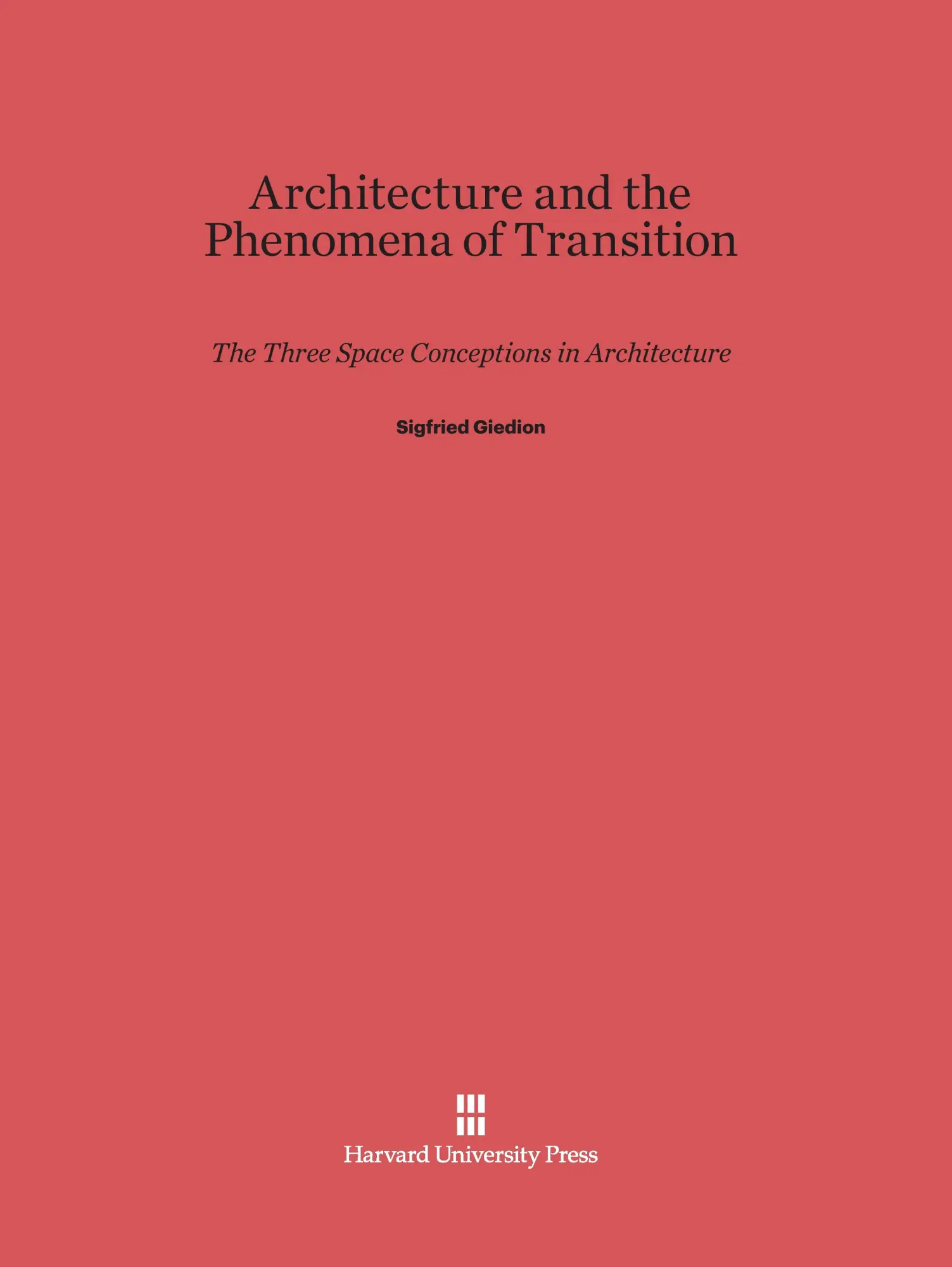 Cover: 9780674491700 | Architecture and the Phenomena of Transition | Sigfried Giedion | Buch