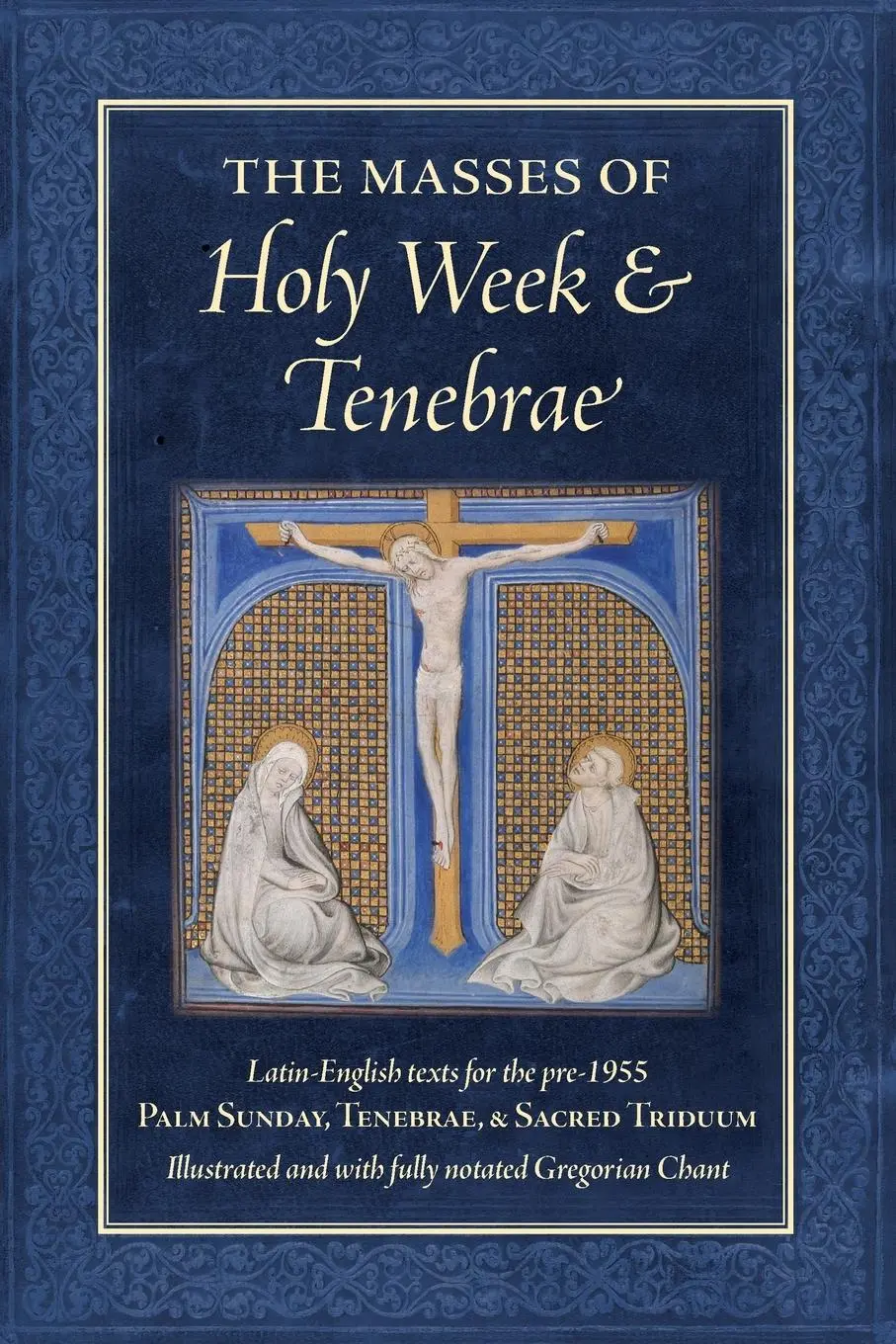 Cover: 9781960711700 | The Masses of Holy Week &amp; Tenebrae | Peter A. Kwasniewski | Buch