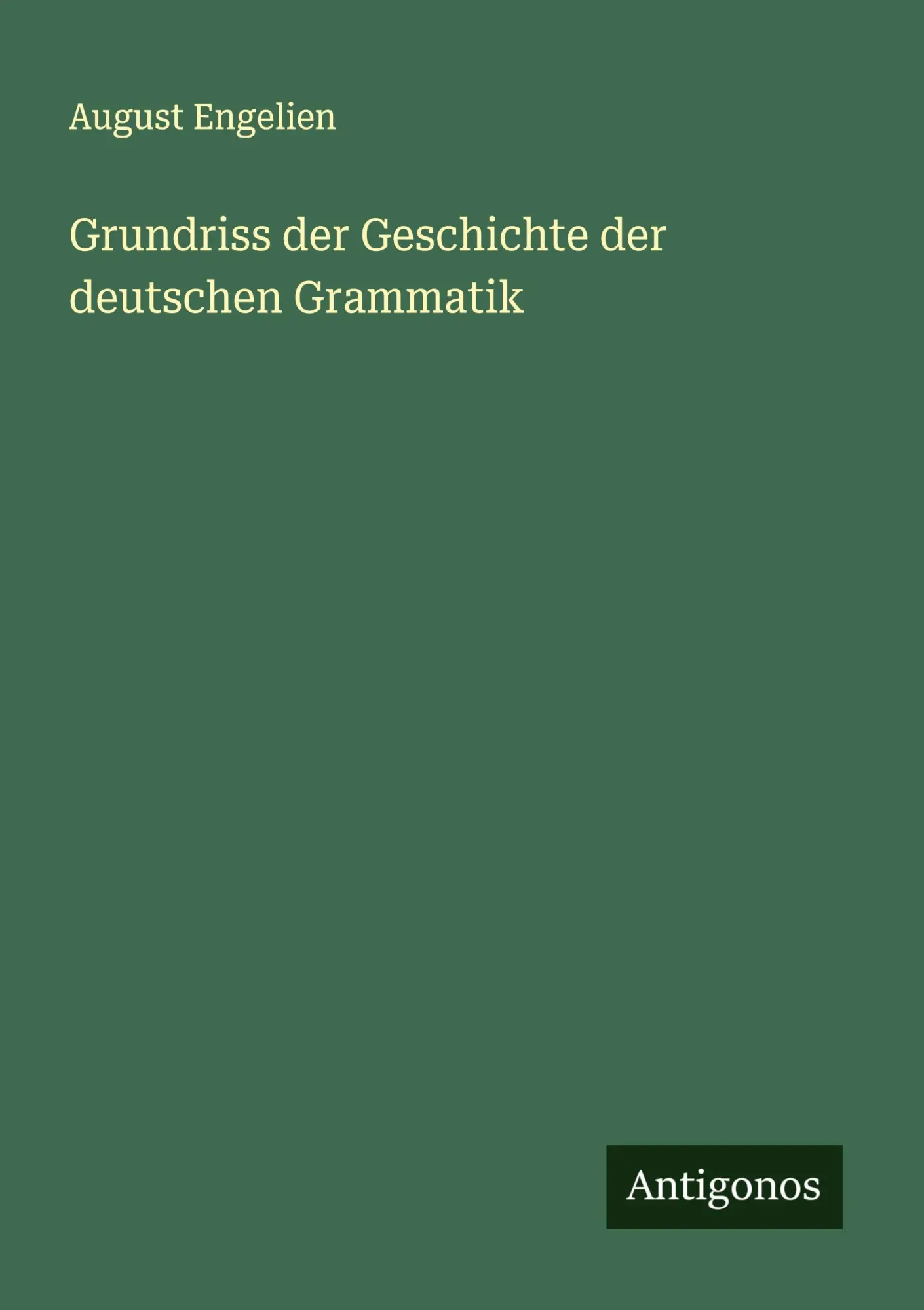 Cover: 9783563901700 | Grundriss der Geschichte der deutschen Grammatik | August Engelien