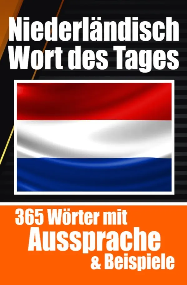 Cover: 9783758411700 | Niederländische Wörter des Tages Niederländischer Wortschatz leicht...