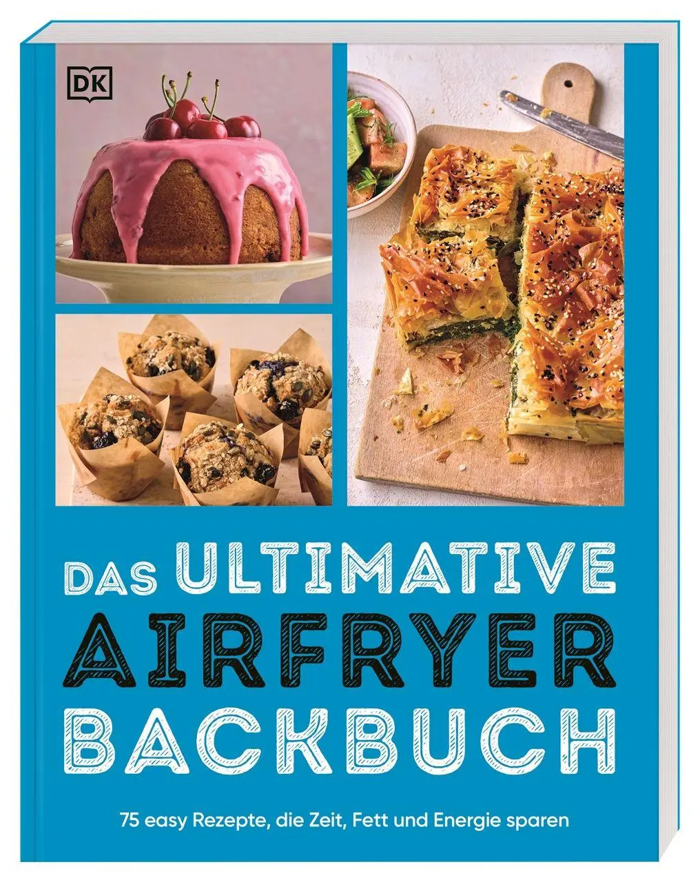 Cover: 9783831051700 | Das ultimative Airfryer Backbuch | DK Verlag | Taschenbuch | 176 S.