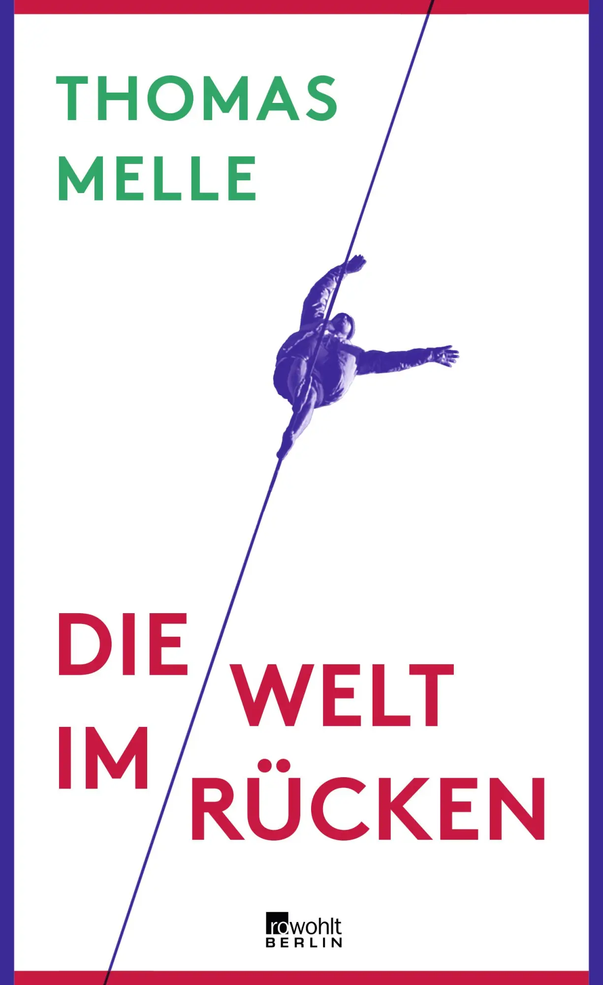 Cover: 9783871341700 | Die Welt im Rücken | Thomas Melle | Buch | 348 S. | Deutsch | 2016