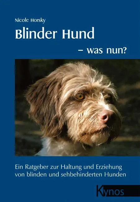 Cover: 9783938071700 | Blinder Hund - was nun? | Nicole Horsky | Taschenbuch | 64 S. | 2012