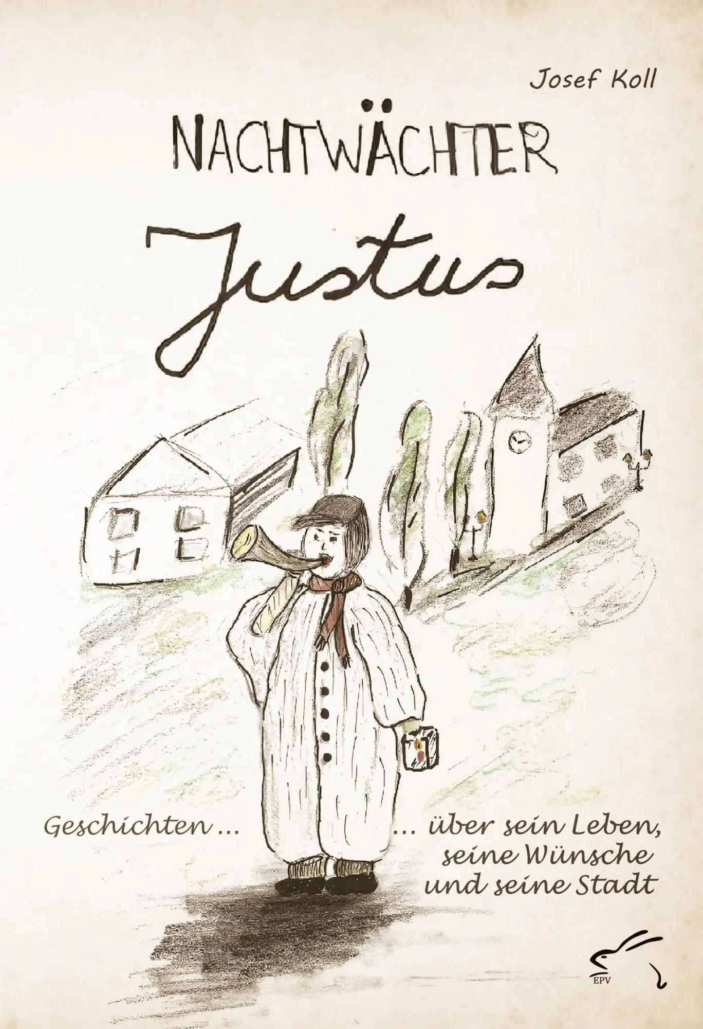 Cover: 9783961741700 | Nachtwächter Justus | Josef Koll | Taschenbuch | 144 S. | Deutsch