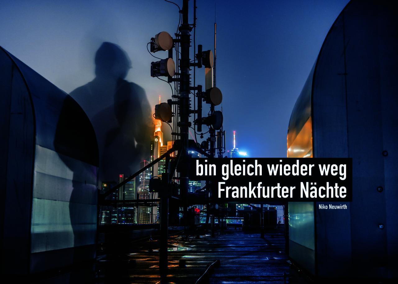 Cover: 9783987411700 | Niko Neuwirth | bin gleich wieder weg. Frankfurter Nächte | Buch