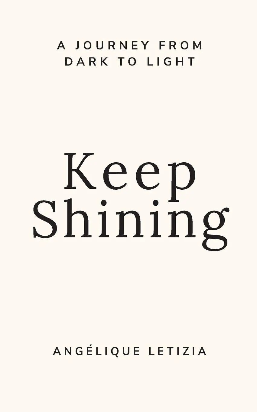 Cover: 9798995821700 | Keep Shining | A Journey From Dark to Light | Angelique A. Letizia