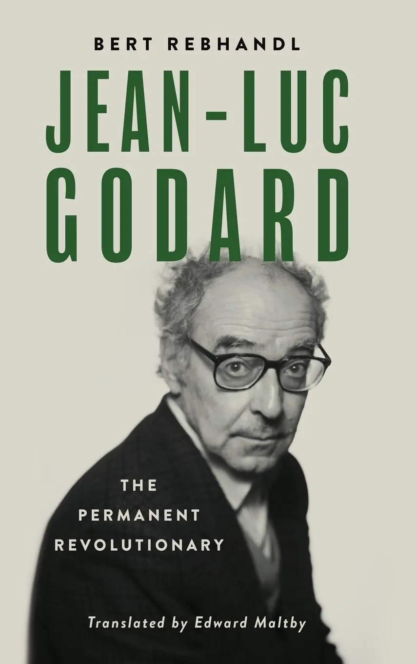 Cover: 9780299341800 | Jean-Luc Godard | The Permanent Revolutionary | Bert Rebhandl | Buch
