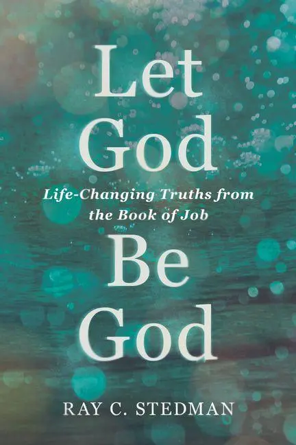 Cover: 9781572931800 | Let God Be God | Life-Changing Truths from the Book of Job | Stedman