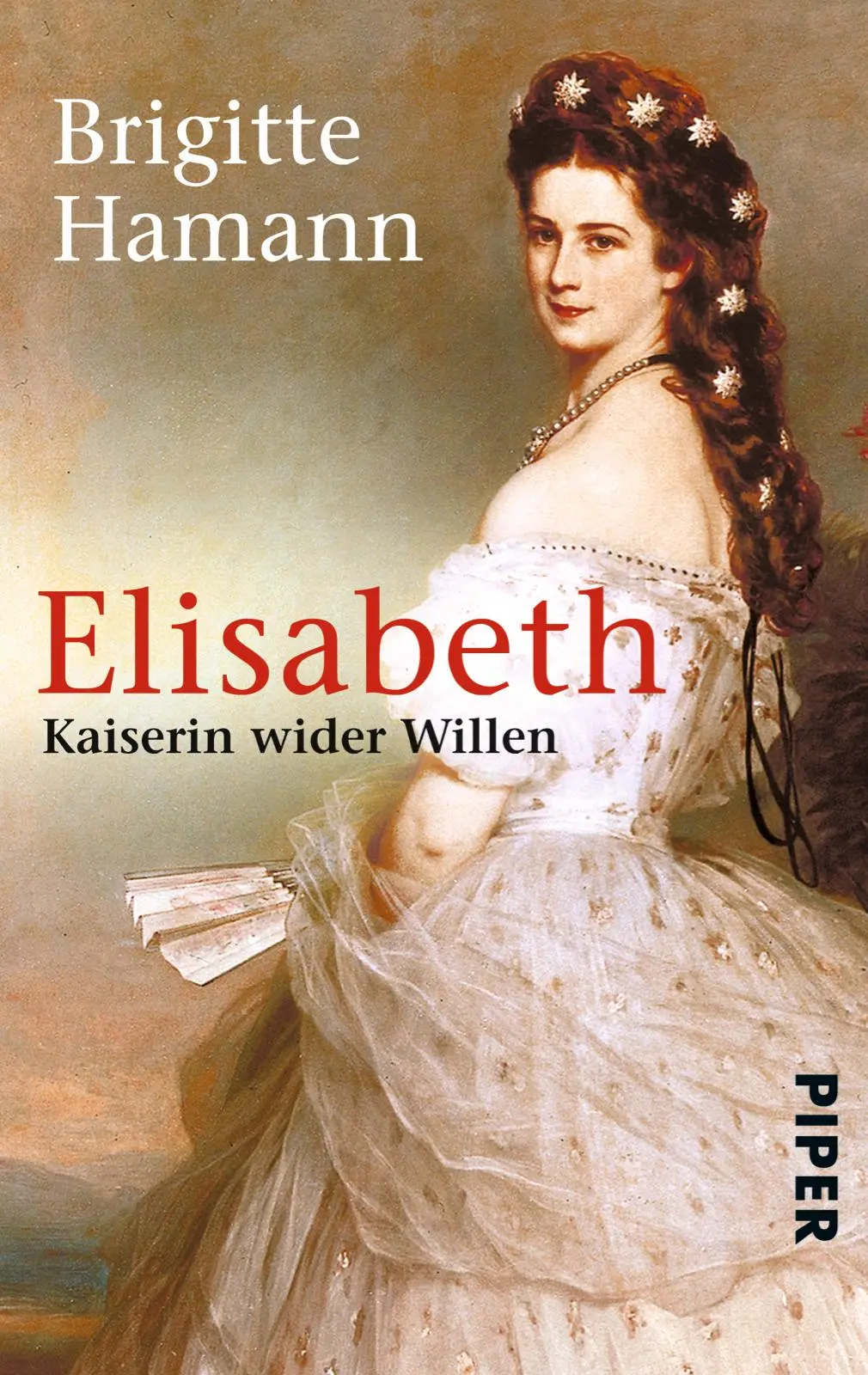 Cover: 9783492301800 | Elisabeth | Kaiserin wider Willen | Brigitte Hamann | Taschenbuch