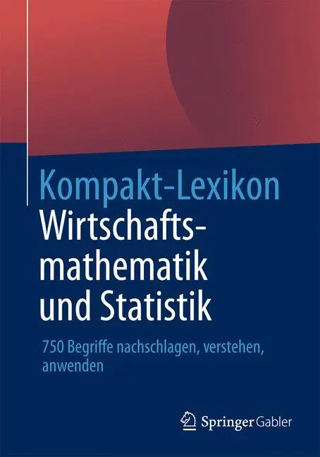 Cover: 9783658031800 | Kompakt-Lexikon Wirtschaftsmathematik und Statistik | Wiesbaden | Buch