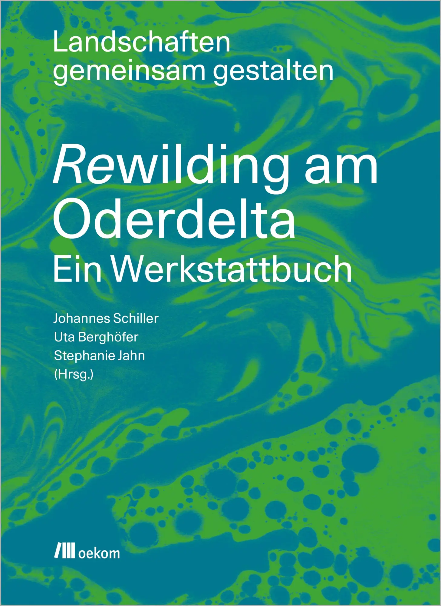 Cover: 9783987261800 | Rewilding am Oderdelta | Johannes Schiller (u. a.) | Taschenbuch