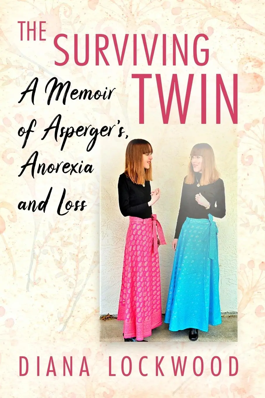 Cover: 9781476681900 | The Surviving Twin | A Memoir of Asperger's, Anorexia and Loss | Buch