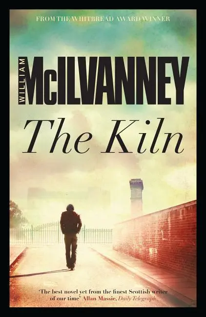 Cover: 9781782111900 | The Kiln | William McIlvanney | Taschenbuch | Canongate Books | 2014