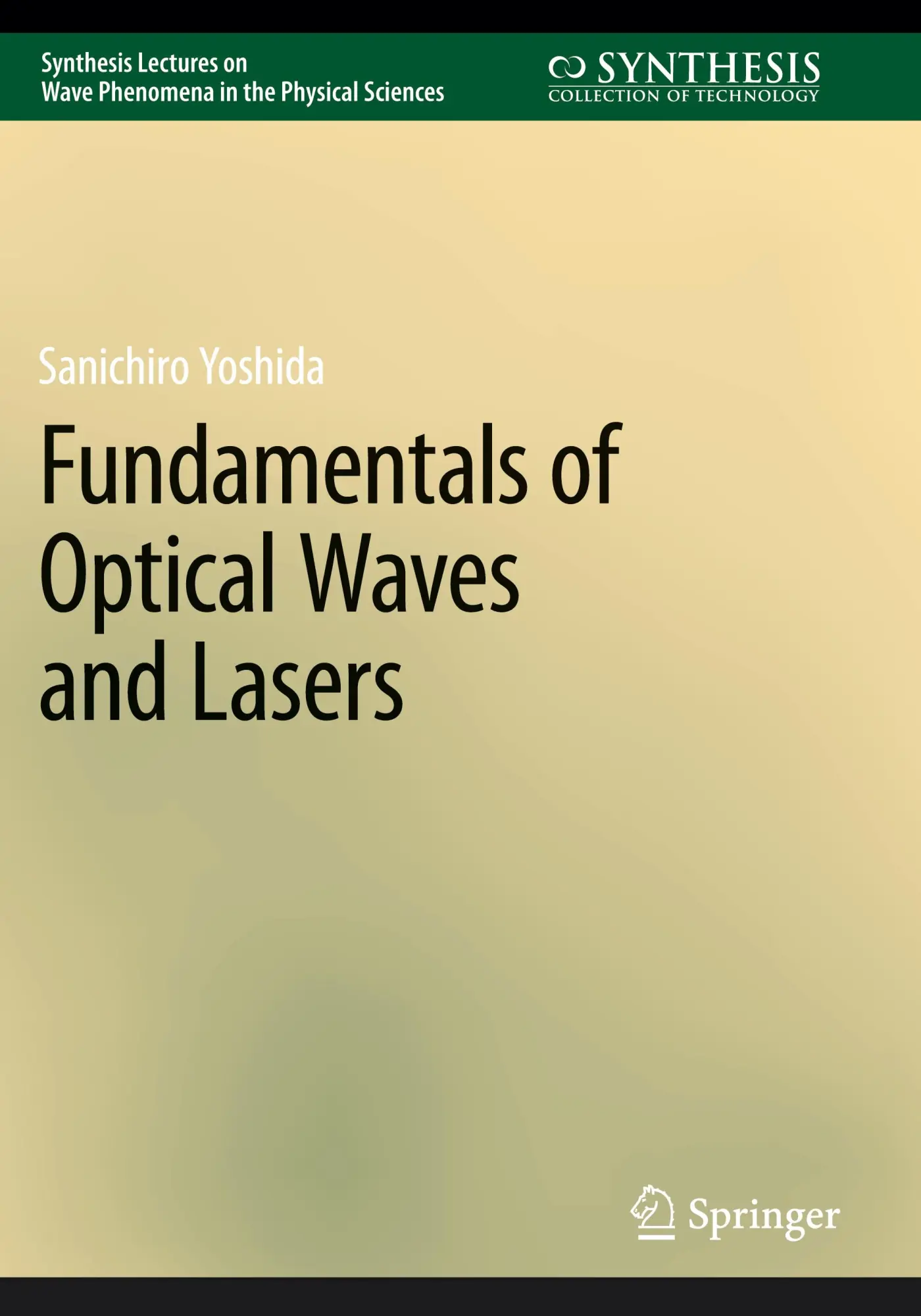 Fundamentals of Optical Waves and Lasers (Synthesis Lectures on Wave Phenomena in the Physical Sciences)