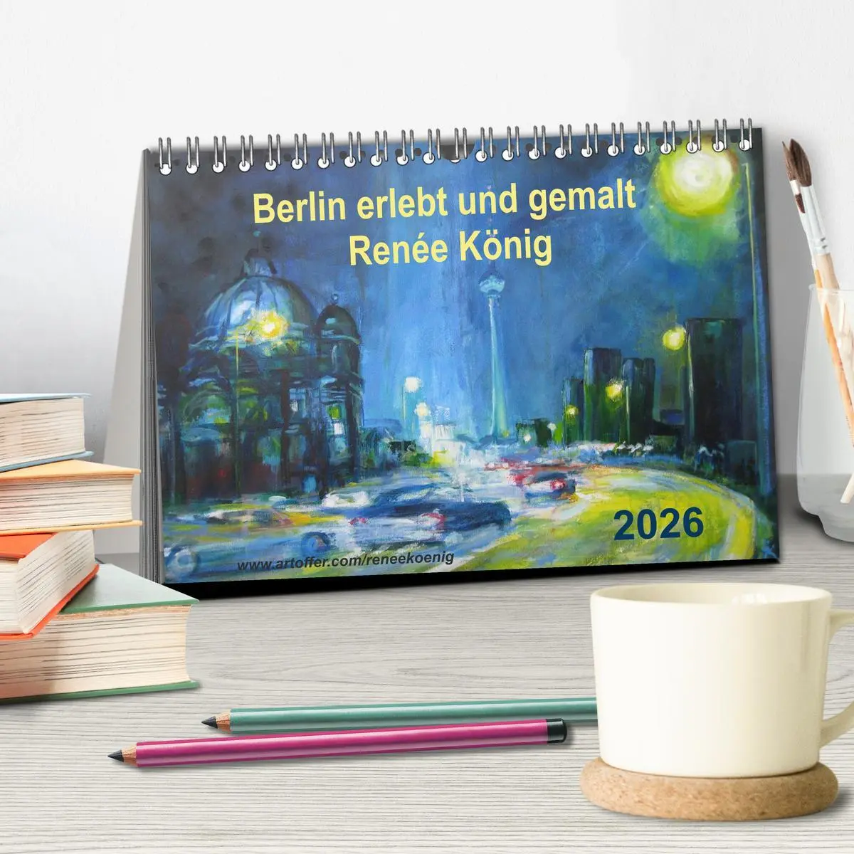 Bild: 9783457981900 | Berlin erlebt und gemalt - Renée König (Tischkalender 2026 DIN A5...