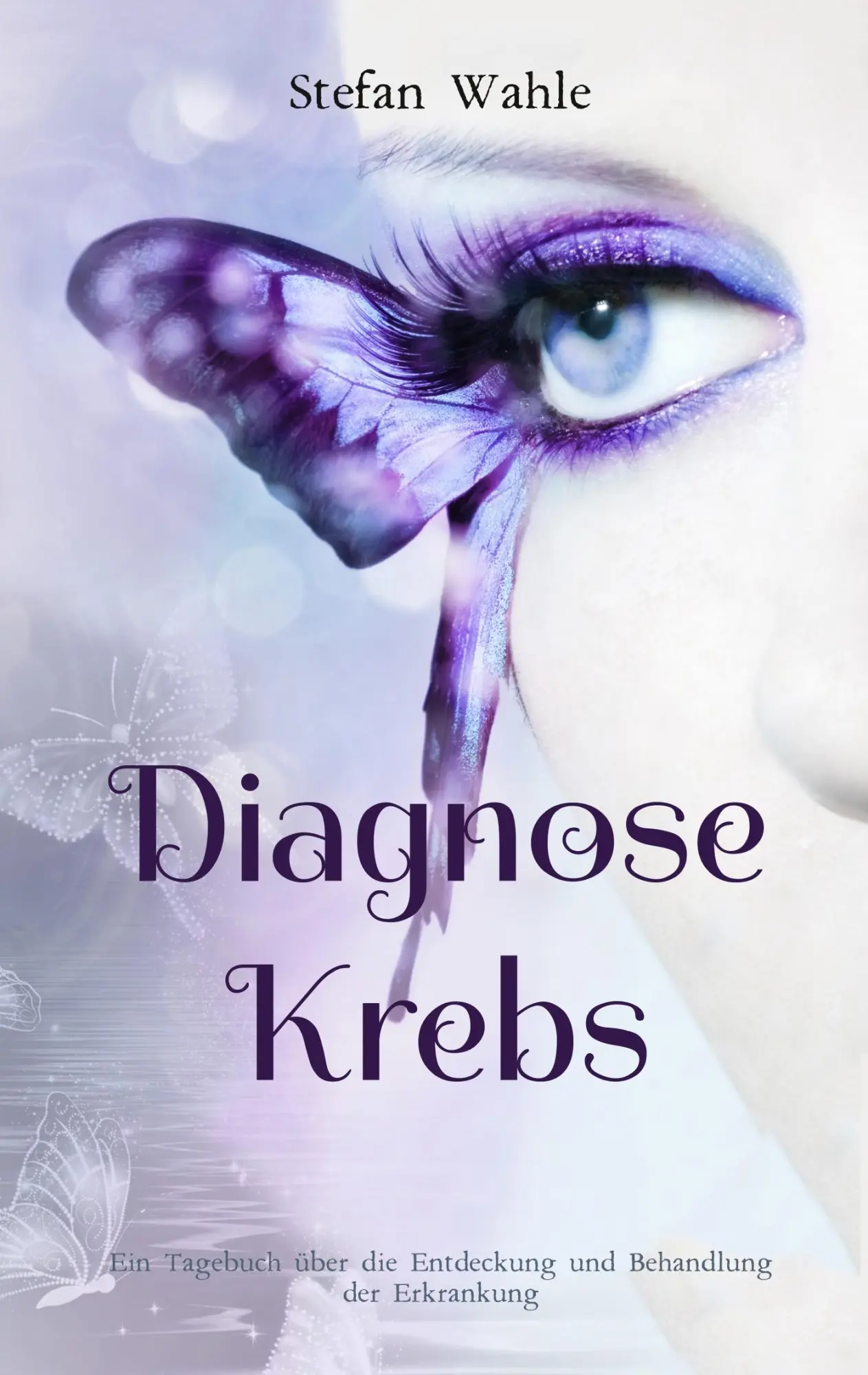 Cover: 9783748111900 | Diagnose Krebs | Stefan Wahle | Taschenbuch | 108 S. | Deutsch | 2018