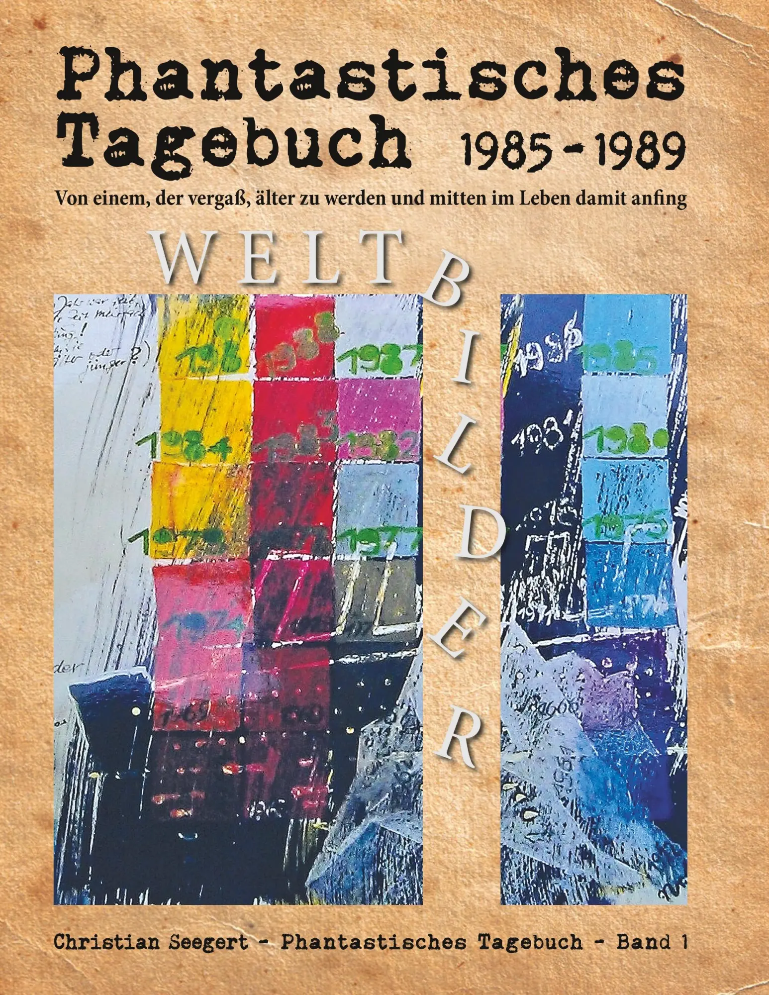 Cover: 9783752831900 | Phantastisches Tagebuch 1985-1989 | Christian Seegert | Taschenbuch