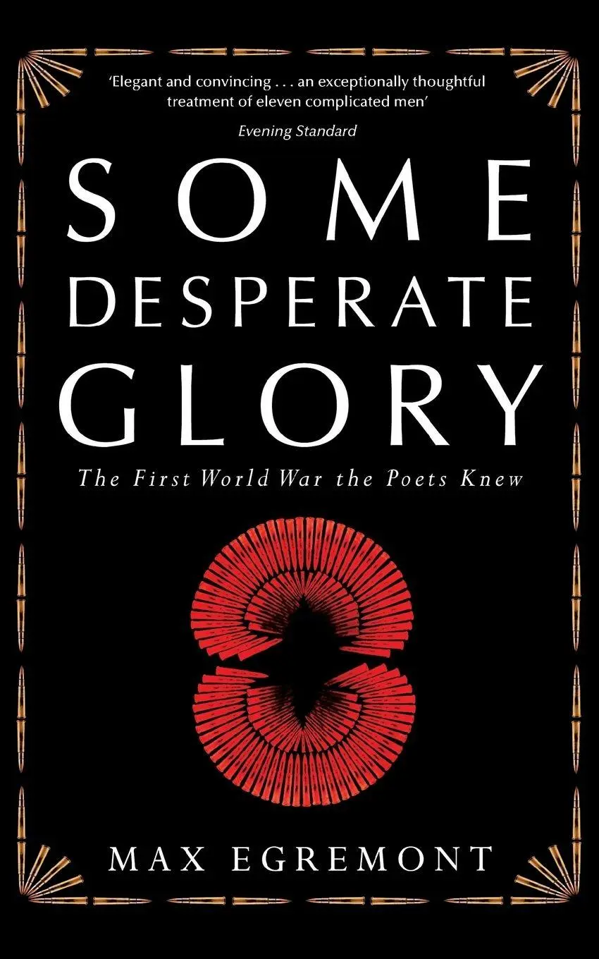 Cover: 9781447242000 | Some Desperate Glory | The First World War the Poets Knew | Egremont