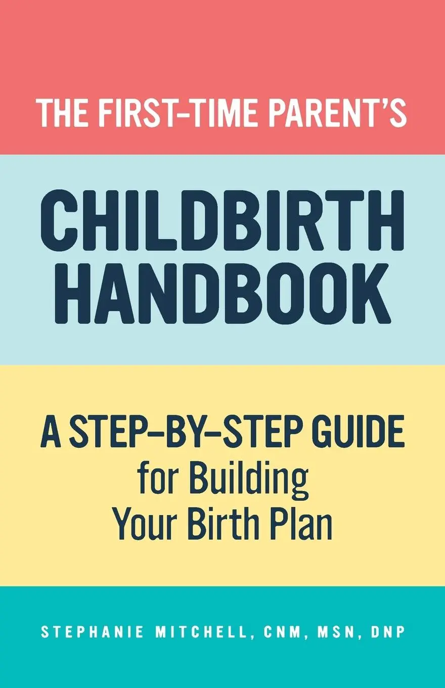 Cover: 9781648762000 | The First-Time Parent's Childbirth Handbook | Stephanie Mitchell