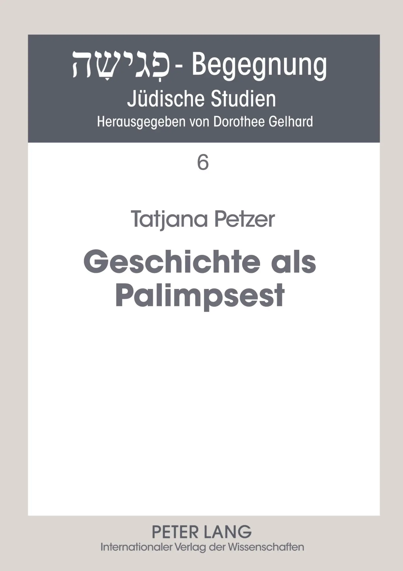 Geschichte als Palimpsest: Erinnerungsstrukturen in der Poetik von Danilo Kiš (Begegnung - Jüdische Studien)
