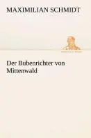 Cover: 9783849532000 | Der Bubenrichter von Mittenwald | Maximilian Schmidt | Taschenbuch