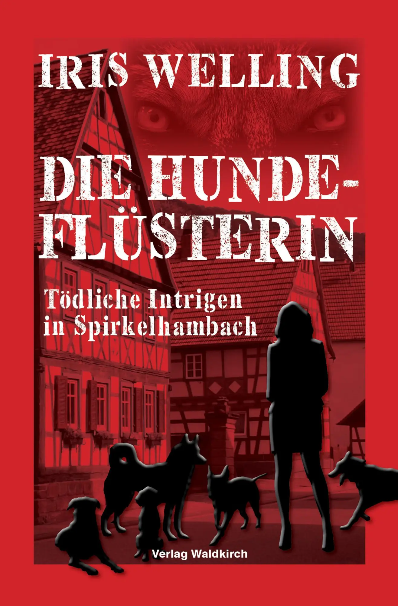 Cover: 9783864762000 | Die Hundeflüsterin II | Tödliche Intrigen in Spirkelhambach | Welling
