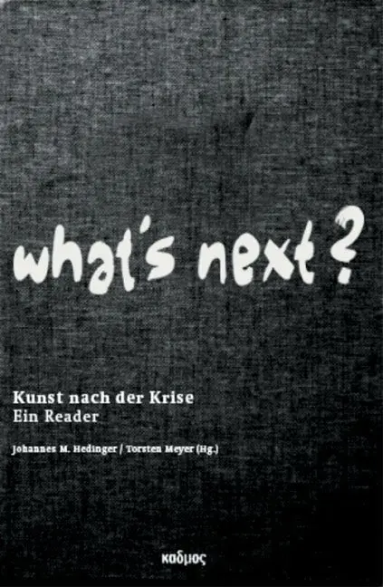 Cover: 9783865992000 | What's next?. Tl.1 | Kunst nach der Krise. Ein Reader | Taschenbuch