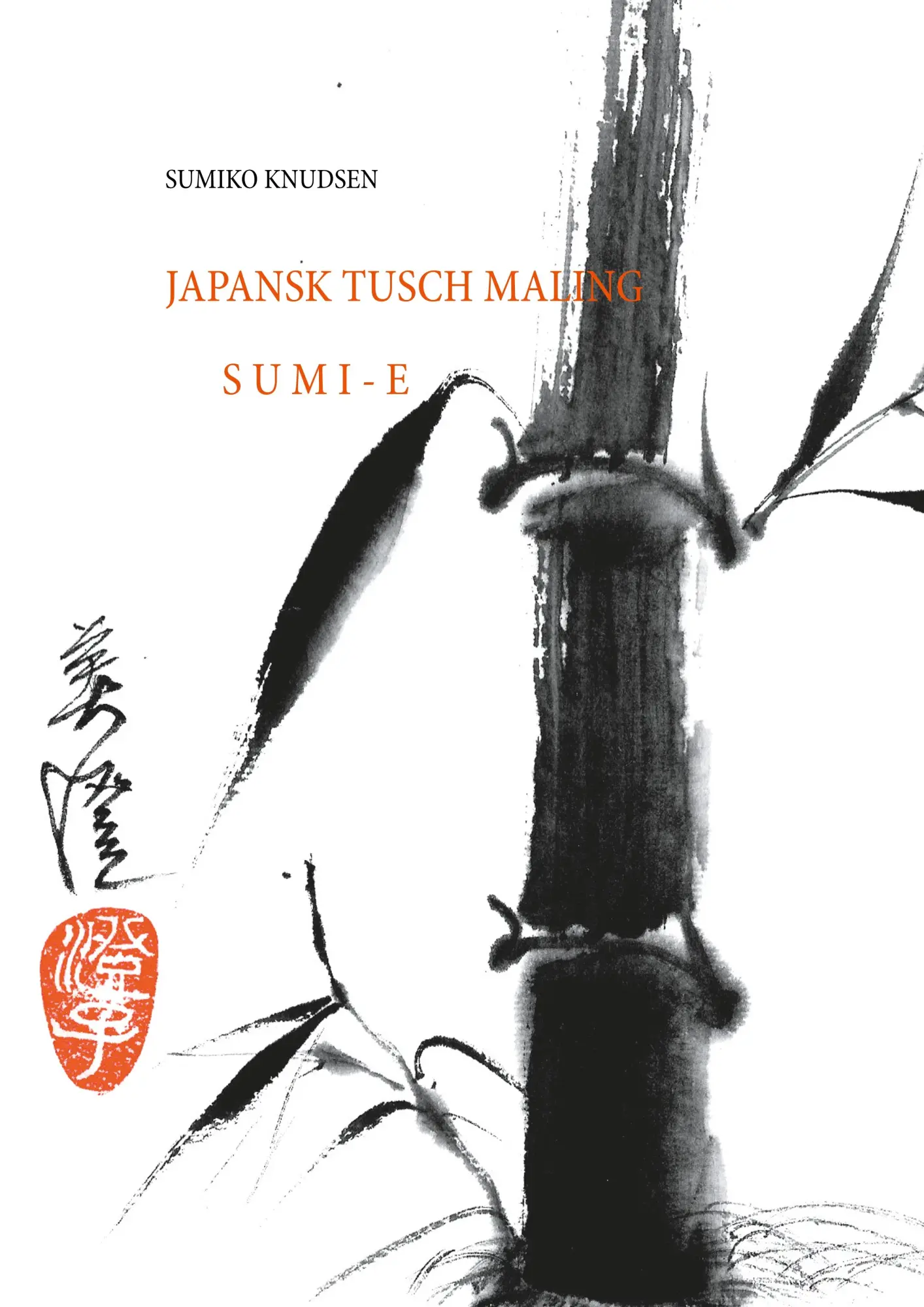 Cover: 9788743002000 | Sumi-E | Japansk Tusch Maling | Sumiko Knudsen | Taschenbuch | 120 S.