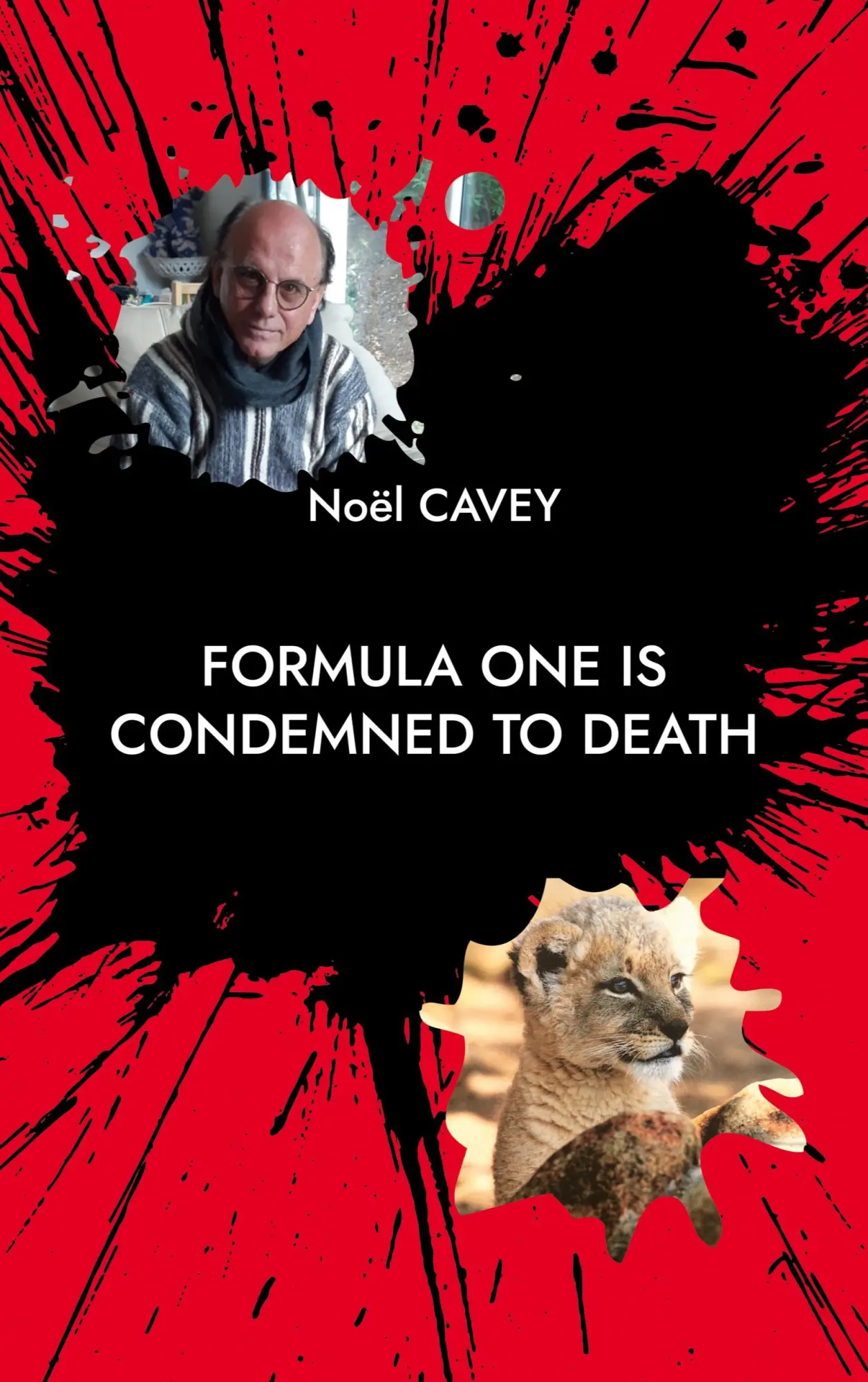 Cover: 9782322392100 | Formula One is condemned to death | Story of a life | Noël Cavey