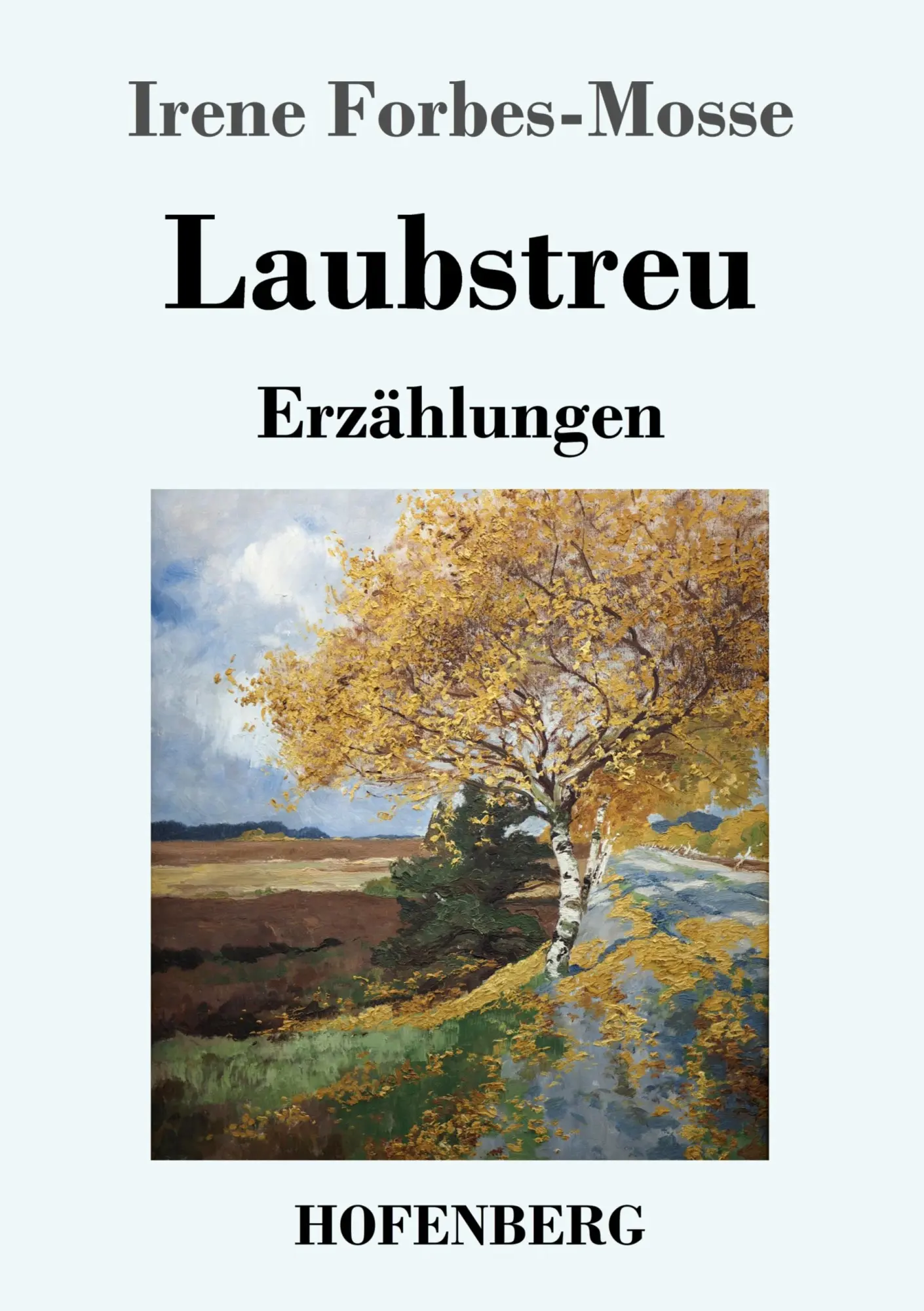 Cover: 9783743732100 | Laubstreu | Erzählungen | Irene Forbes-Mosse | Taschenbuch | 112 S.