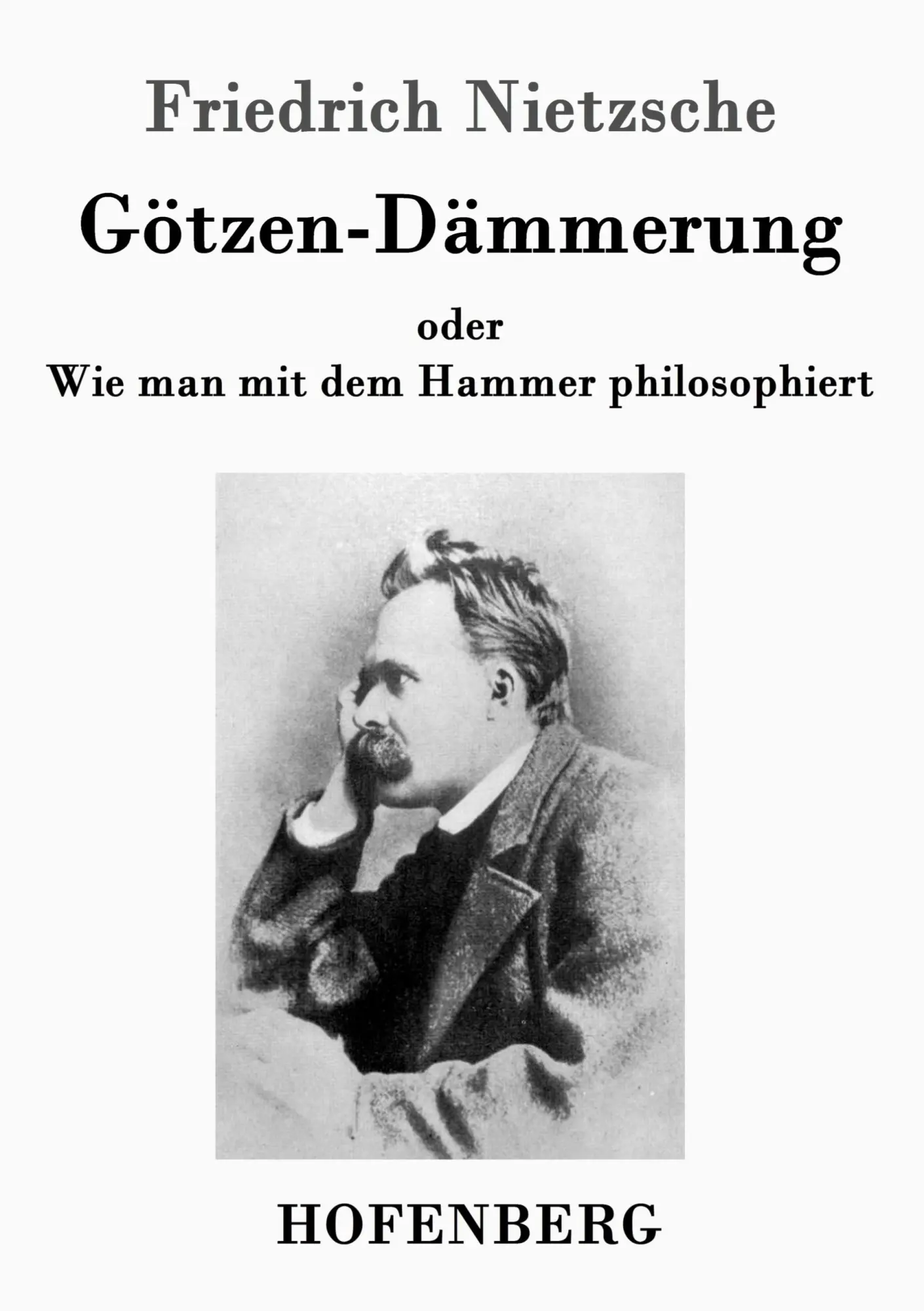 Cover: 9783843032100 | Götzen-Dämmerung | oder Wie man mit dem Hammer philosophiert | Buch