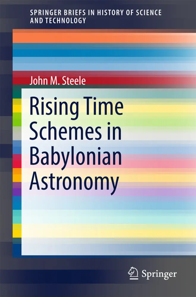 Cover: 9783319552200 | Rising Time Schemes in Babylonian Astronomy | John M. Steele | Buch