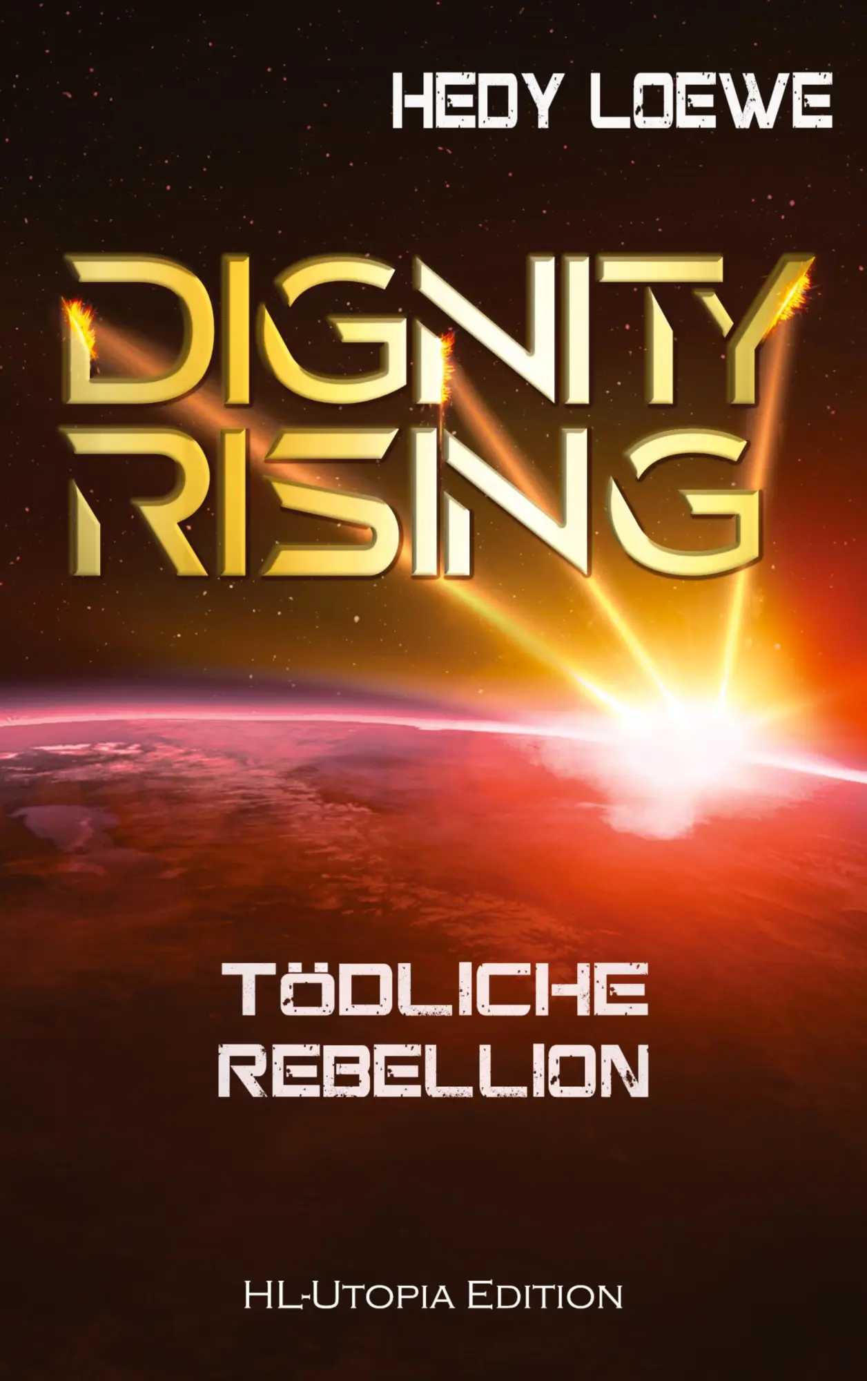 Cover: 9783754302200 | Dignity Rising 4 | Tödliche Rebellion | Hedy Loewe | Taschenbuch