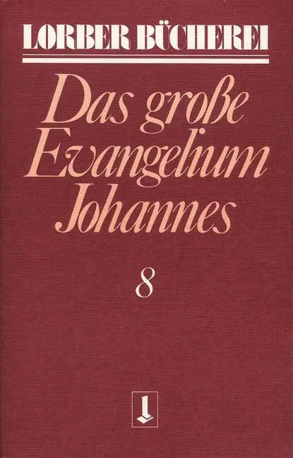 Cover: 9783874952200 | Johannes, das grosse Evangelium. Bd.8 | Jakob Lorber | Taschenbuch