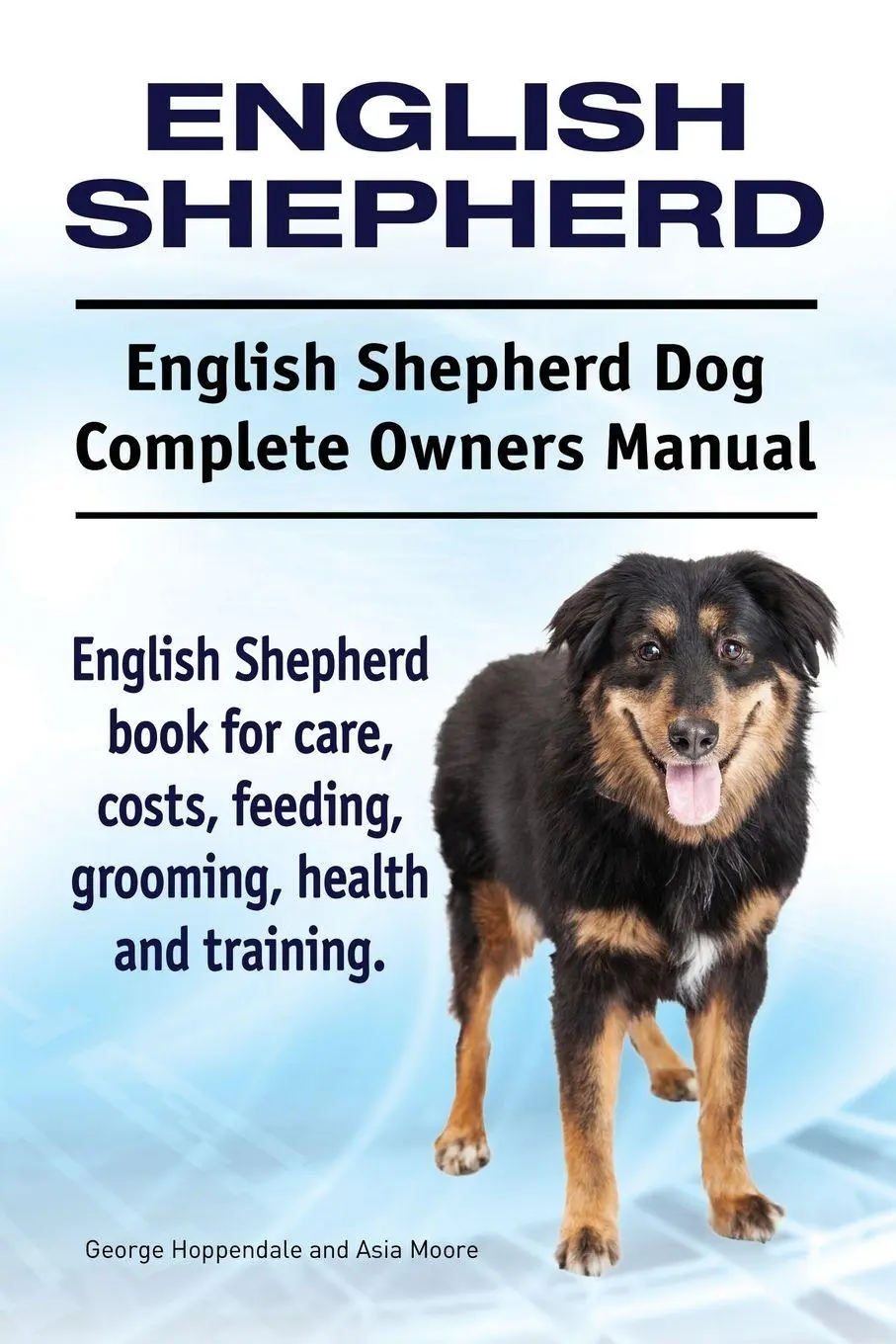 Cover: 9781911142300 | English Shepherd. English Shepherd Dog Complete Owners Manual....