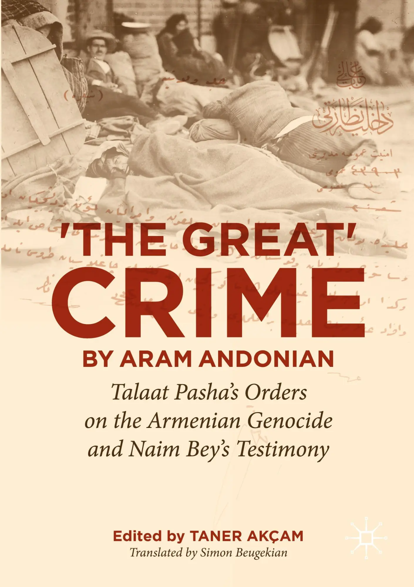 Cover: 9783031972300 | 'The Great Crime' by Aram Andonian | Taner Akcam | Taschenbuch | x