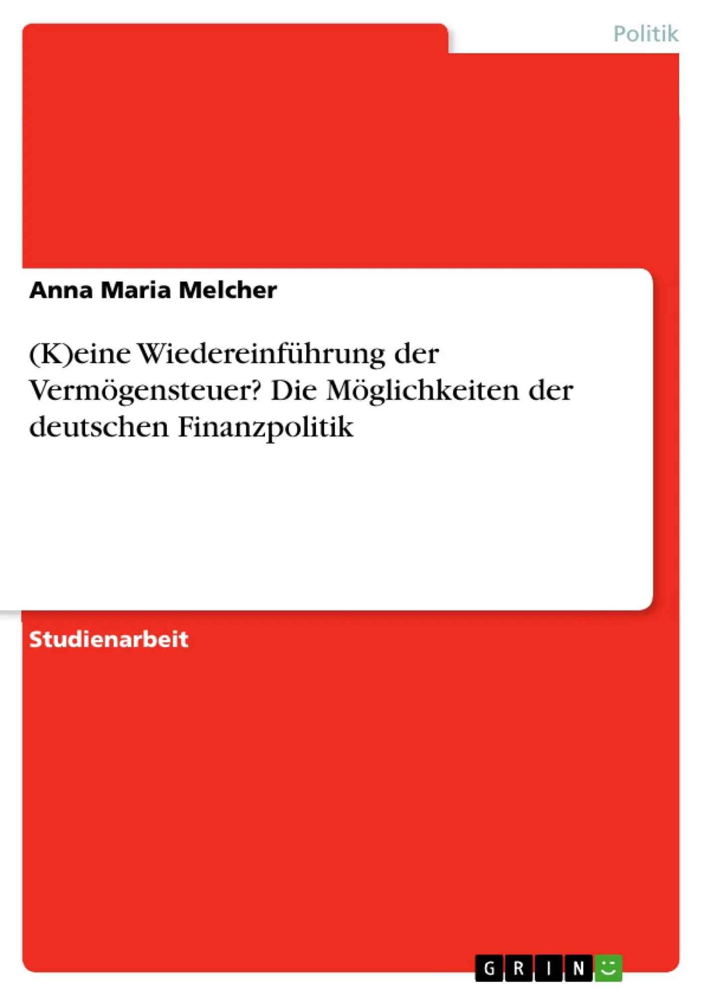 Cover: 9783668022300 | (K)eine Wiedereinführung der Vermögensteuer? Die Möglichkeiten der...