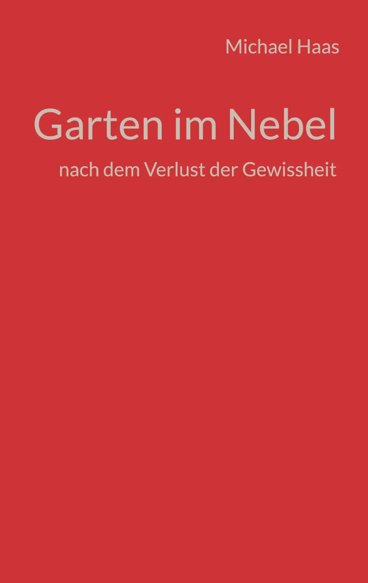 Cover: 9783695132300 | Garten im Nebel | nach dem Verlust der Gewissheit | Michael Haas