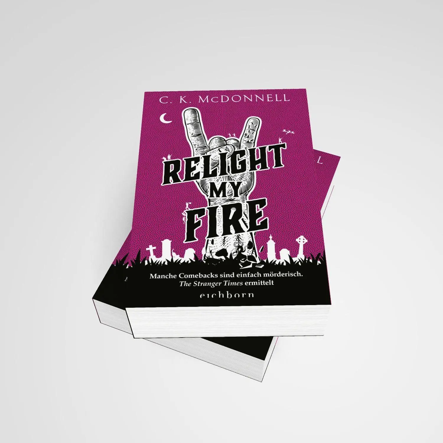 Bild: 9783847902300 | Relight My Fire | C. K. McDonnell | Taschenbuch | The Stranger Times