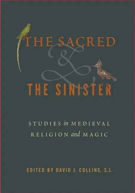 Cover: 9780271082400 | The Sacred and the Sinister | Studies in Medieval Religion and Magic